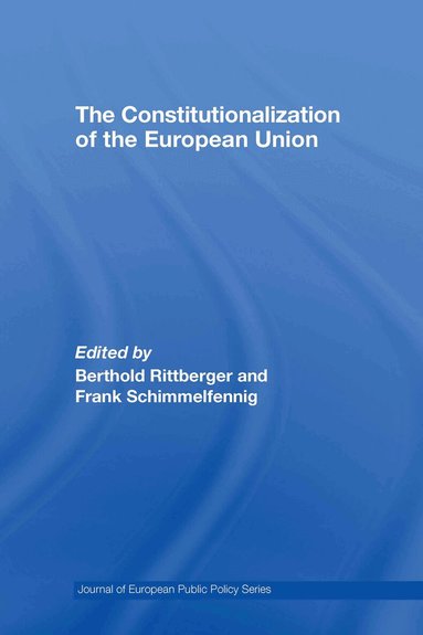 Berthold Rittberger, Frank Schimmelfennig - Constitutionalization of the European Union, Inbunden