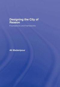 bokomslag Designing the City of Reason