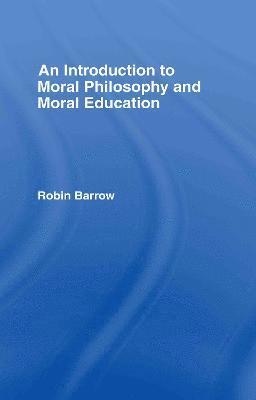 An Introduction to Moral Philosophy and Moral Education 1