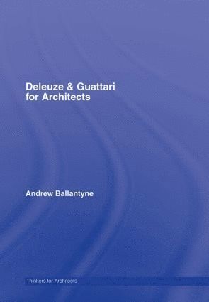 bokomslag Deleuze & Guattari for Architects