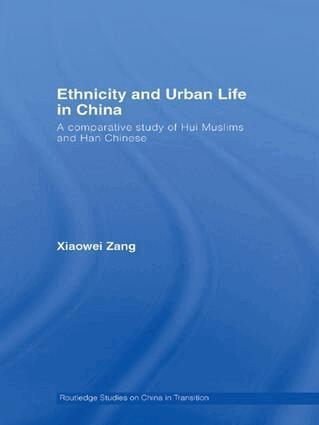 Xiaowei Zang - Ethnicity and Urban Life in China, Inbunden