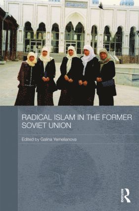 bokomslag Radical Islam in the Former Soviet Union