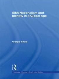 bokomslag Sikh Nationalism and Identity in a Global Age