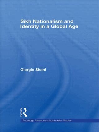 Giorgio Shani - Sikh Nationalism and Identity in a Global Age, Inbunden