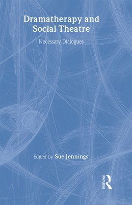 Sue Jennings - Dramatherapy and Social Theatre, Inbunden