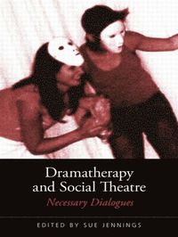 bokomslag Dramatherapy and Social Theatre