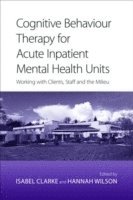 bokomslag Cognitive Behaviour Therapy for Acute Inpatient Mental Health Units