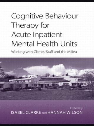 bokomslag Cognitive Behaviour Therapy for Acute Inpatient Mental Health Units