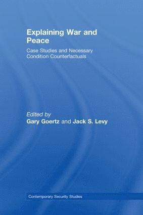 Jack Levy, Gary Goertz, USA) Levy, Jack (Rutgers University, New Brunswick, USA) Goertz, Gary (Arizona State University, Tempe - Explaining War and Peace, Inbunden