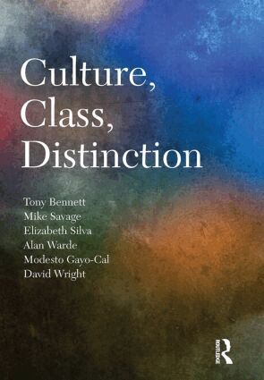 Tony Bennett, Mike Savage, Elizabeth Bortolaia Silva, Alan Warde, Modesto Gayo-Cal, David Wright - Culture, Class, Distinction, Inbunden