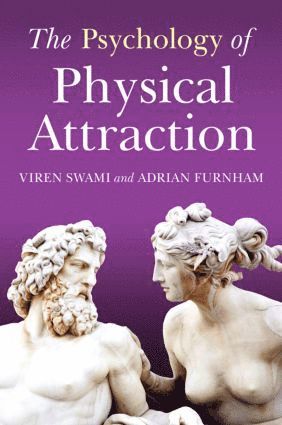 Viren Swami, Adrian Furnham, UK) Swami, Viren (University College, London, UK) Furnham, Adrian (University College, London - Psychology of Physical Attraction, Häftad