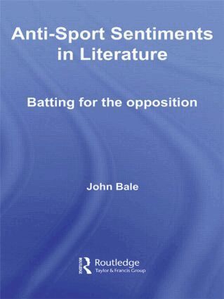 John Bale - Anti-Sport Sentiments in Literature, Inbunden