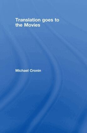 Michael Cronin - Translation goes to the Movies, Inbunden