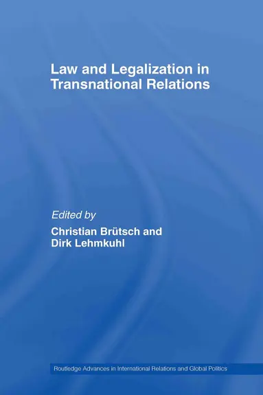 Christian Brütsch, Dirk Lehmkuhl - Law and Legalization in Transnational Relations, Inbunden