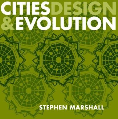 Stephen Marshall - Cities Design and Evolution, Häftad