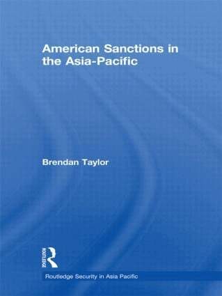 Brendan Taylor - American Sanctions in the Asia-Pacific, Inbunden
