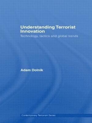 Understanding Terrorist Innovation 1