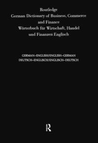 bokomslag Routledge German Dictionary of Business, Commerce and Finance Worterbuch Fur Wirtschaft, Handel und Finanzen