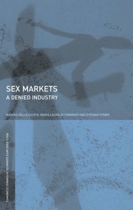 Marina Della Giusta, Maria Di Tommaso, Steinar Strøm - Sex Markets, Häftad