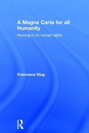 Francesca Klug, UK) Klug, Francesca (London School of Economics and Political Science, University of London - Magna Carta for all Humanity, Inbunden