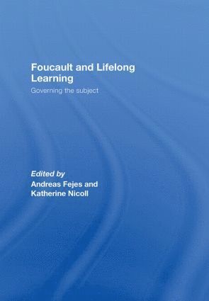 Andreas Fejes, Katherine Nicoll, Sweden) Fejes, Andreas (Linkoping University, UK) Nicoll, Katherine (University of Stirling - Foucault and Lifelong Learning, Inbunden