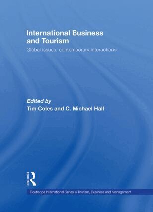 Tim Coles, C. Michael Hall - International Business and Tourism, Inbunden