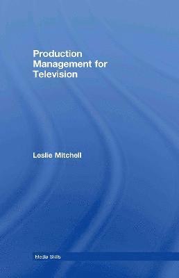 Leslie Mitchell, UK) Mitchell, Leslie (University of Stirling - Production Management for Television, Inbunden