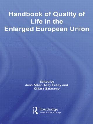 Jens Alber, Tony Fahey, Chiara Saraceno, Germany) Alber, Jens (Free University, Berlin, Ireland) Fahey, Tony (The Economic & Social Research Institute, Dublin - Handbook of Quality of Life in the Enlarged European Union, Inbunden