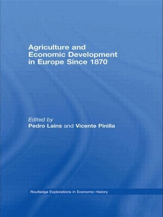 Pedro Lains, Vicente Pinilla - Agriculture and Economic Development in Europe Since 1870, Inbunden
