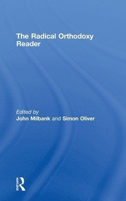 bokomslag The Radical Orthodoxy Reader