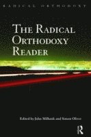 bokomslag The Radical Orthodoxy Reader