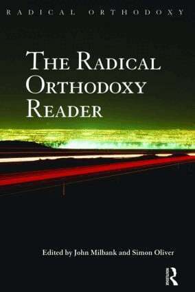 John Milbank, Simon Oliver - Radical Orthodoxy Reader, Häftad
