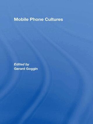 Gerard Goggin - Mobile Phone Cultures, Inbunden