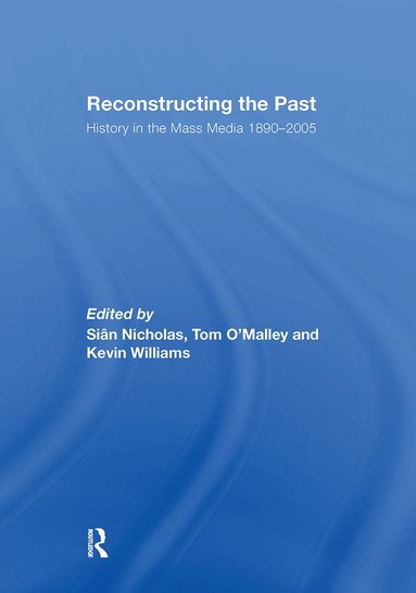 Sian Nicholas, Tom O'Malley, Kevin Williams - Reconstructing the Past, Inbunden