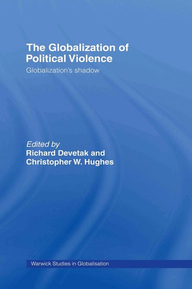 Richard Devetak, Christopher W. Hughes - Globalization of Political Violence, Inbunden