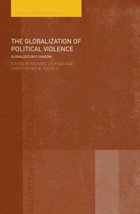 Richard Devetak, Christopher W. Hughes - Globalization of Political Violence, Häftad