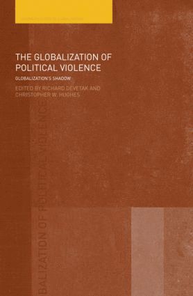 Richard Devetak, Christopher W. Hughes, Australia) Devetak, Richard (University of Queensland, UK) Hughes, Christopher W. (University of Warwick - Globalization of Political Violence, Häftad