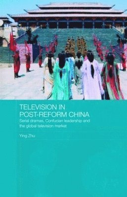 Ying Zhu, USA) Zhu, Ying (City University of New York - Television in Post-Reform China, Inbunden