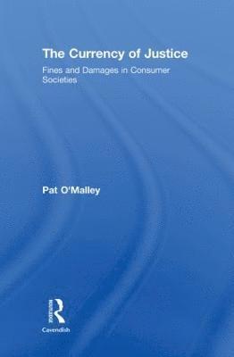 Pat O'Malley, Australia) O'Malley, Pat (University of Sydney - Currency of Justice, Inbunden