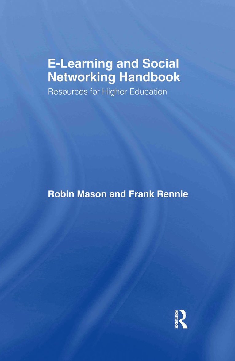Frank Rennie, Robin Mason, UK) Rennie, Frank (University of the Highlands and Islands, UK) Mason, Robin (University of Southampton - e-Learning and Social Networking Handbook, Inbunden