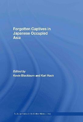 bokomslag Forgotten Captives in Japanese-Occupied Asia