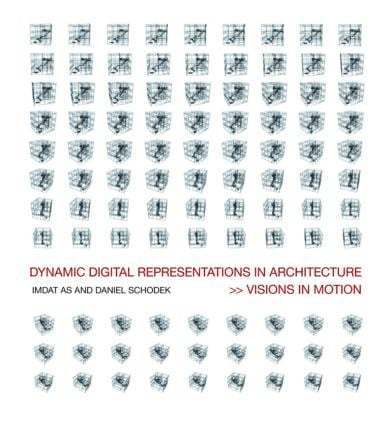 Imdat As, Daniel Schodek, USA) As, Imdat (Harvard Graduate School of Design, USA) Schodek, Daniel (University of Notre Dame - Dynamic Digital Representations in Architecture, Häftad