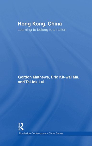 Gordon Mathews, Eric Ma, Tai-Lok Lui - Hong Kong, China, Inbunden