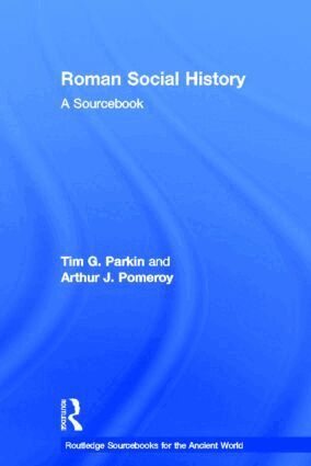 Tim Parkin, New Zealand) Pomeroy, Arthur (University of Wellington, Tim Parkin, Arthur Pomeroy - Roman Social History, Inbunden