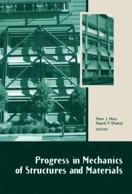Peter J. Moss, Rajesh P. Dhakal - Progress in Mechanics of Structures and Materials, Inbunden