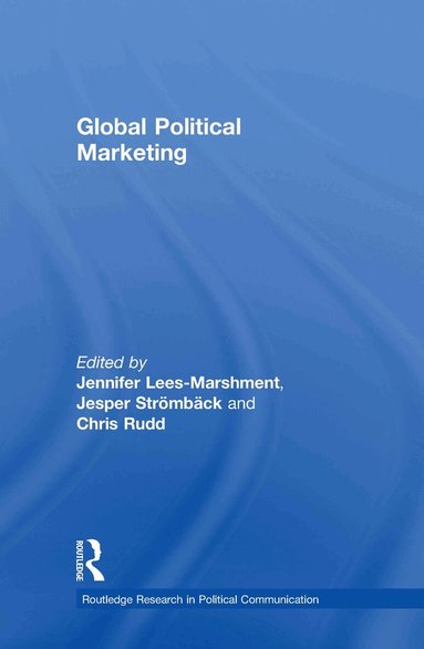 Jennifer Lees-Marshment, Chris Rudd, Jesper Stromback - Global Political Marketing, Inbunden