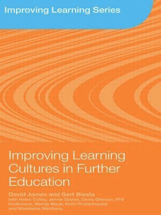 David James, Gert Biesta - Improving Learning Cultures in Further Education, Häftad