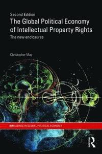 bokomslag The Global Political Economy of Intellectual Property Rights, 2nd ed