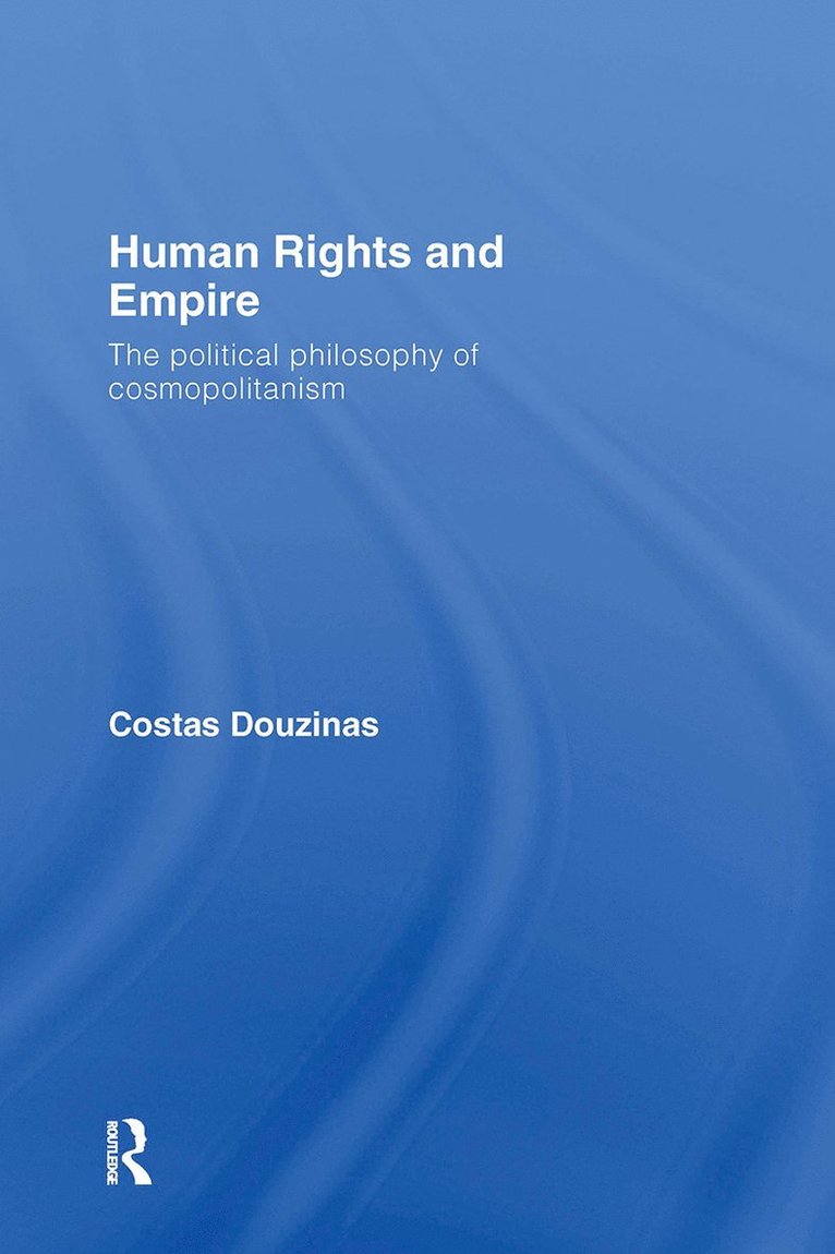Costas Douzinas, UK) Douzinas, Costas (Birkbeck, University of London - Human Rights and Empire, Inbunden