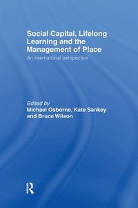 bokomslag Social Capital, Lifelong Learning and the Management of Place